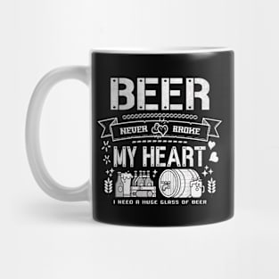 Beer never broke my heart - funny quotes Mug